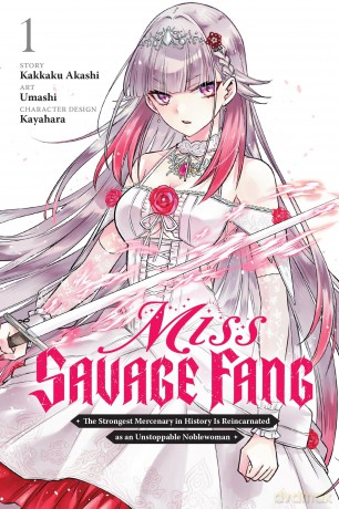 Miss Savage Fang, Vol. 1 (manga): The Strongest Mercenary in History Is Reincarnated as an Unstoppable Noblewoman Volume 1 (MISS SAVAGE FANG GN) - Akashi [KSIĄŻKA]
