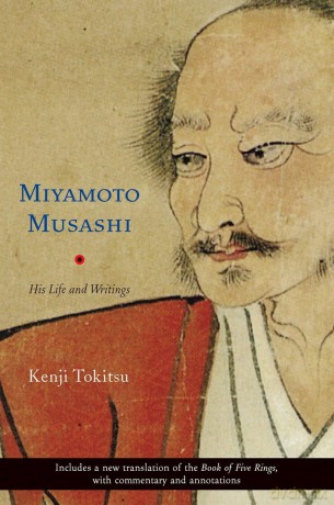 Miyamoto Musashi: His Life and Writings - Kenji Tokitsu [KSIĄŻKA]
