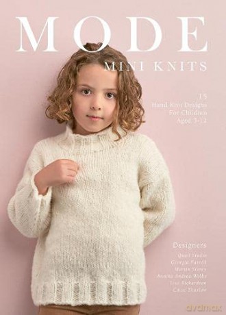 MODE Mini Knits: 15 Hand Knit Designs For Children Aged 3-12 [KSIĄŻKA]