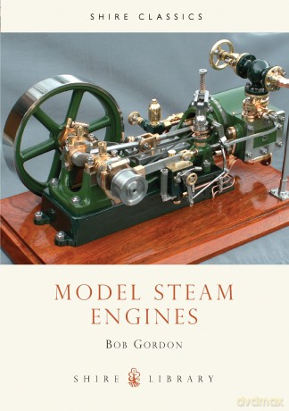 Model Steam Engines (Shire Library) - Bob Gordon [KSIĄŻKA]