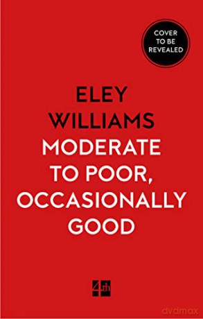 Moderate to Poor, Occasionally Good: The dazzling new short story collection from the Granta Best Young British Novelist - Eley Williams [KSIĄŻKA]