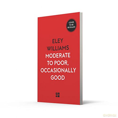 Moderate to Poor, Occasionally Good: The dazzling new short story collection from the Granta Best Young British Novelist - Eley Williams [KSIĄŻKA]