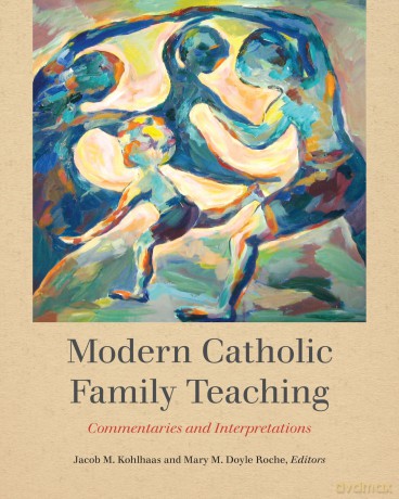 Modern Catholic Family Teaching: Commentaries and Interpretations [KSIĄŻKA]