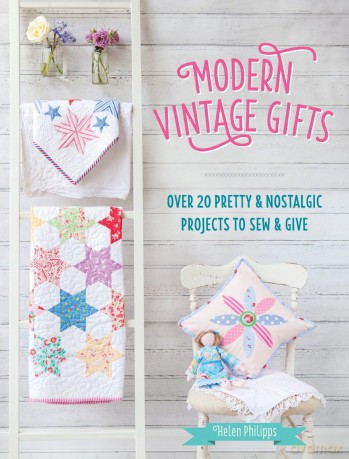 Modern Vintage Gifts: Over 20 pretty and nostalgic projects to sew and give - Helen Philipps [KSIĄŻKA]