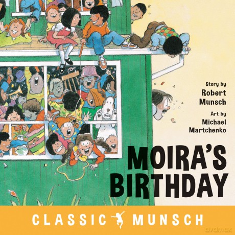 Moira's Birthday (Classic Munsch) - Robert Munsch [KSIĄŻKA]