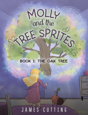 Molly and the Tree Sprites: Book 1: The Oak Tree - James Cutting [KSIĄŻKA]