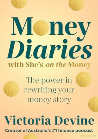 Money Diaries: The Power in Rewriting Your Money Story - Victoria Devine [KSIĄŻKA]
