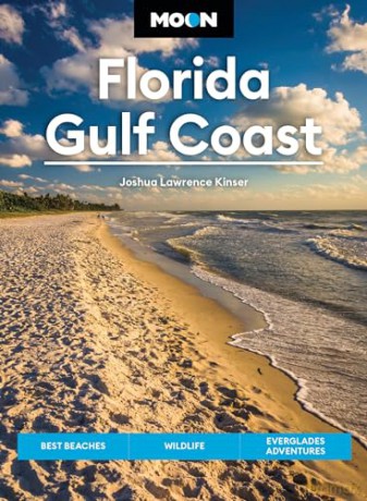 Moon Florida Gulf Coast (Eighth Edition): Best Beaches, Wildlife, Everglades Adventures (Moon U.S. Travel Guide) - Joshua Lawre Kinser [KSIĄŻKA]