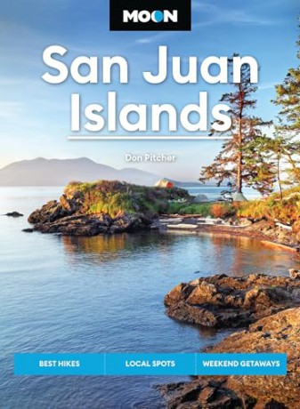 Moon San Juan Islands (Seventh Edition): Best Hikes, Local Spots, Weekend Getaways (Moon U.S. Travel Guide) - Don Pitcher [KSIĄŻKA]