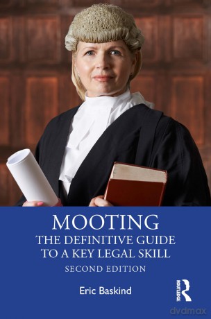 Mooting: The Definitive Guide to a Key Legal Skill - Baskind Eric [KSIĄŻKA]