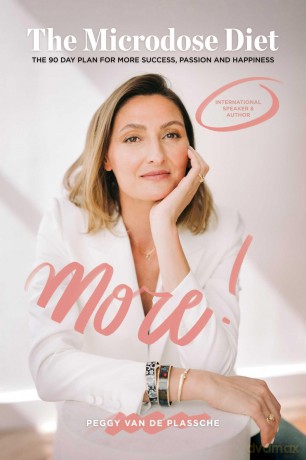 MORE! The Microdose Diet: The 90 Day Plan for More Success, Passion and Happiness - Peg Van De Plassche [KSIĄŻKA]