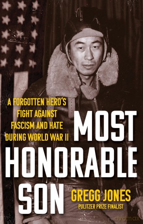 Most Honorable Son: A Forgotten Hero's Fight Against Fascism and Hate During World War II [KSIĄŻKA]