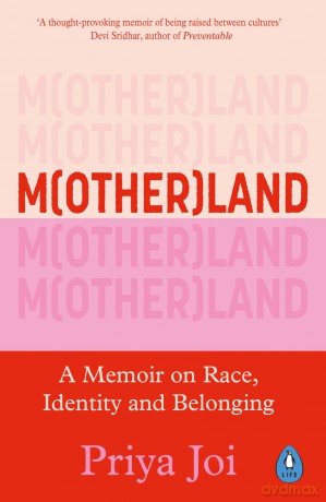 Motherland: A Memoir on Race, Identity and Belonging - Priya Joi [KSIĄŻKA]
