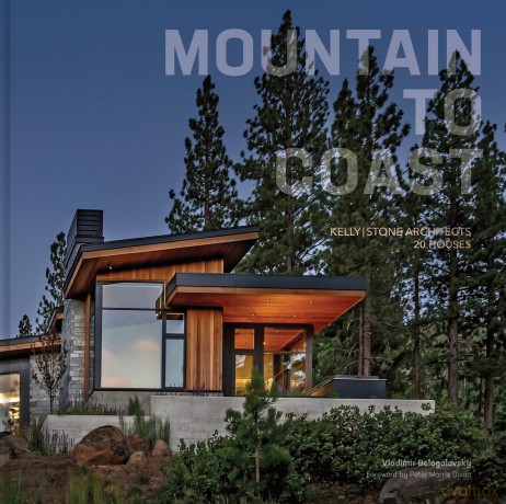Mountain to Coast: Kelly|Stone Architects 20 Houses - Vladim Belogolovsky [KSIĄŻKA]