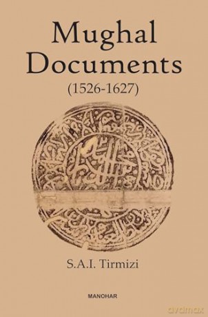 Mughal Documents: 1526-1627 - S.A.I. Tirmizi [KSIĄŻKA]
