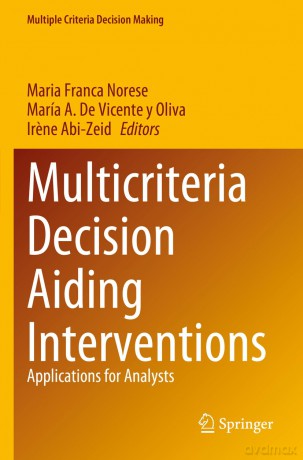 Multicriteria Decision Aiding Interventions: Applications for Analysts (Multiple Criteria Decision Making) - Maria Franca Norese [KSIĄŻKA]