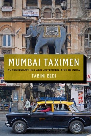 Mumbai Taximen: Autobiographies and Automobilities in India (Global South Asia) - Tarini Bedi [KSIĄŻKA]