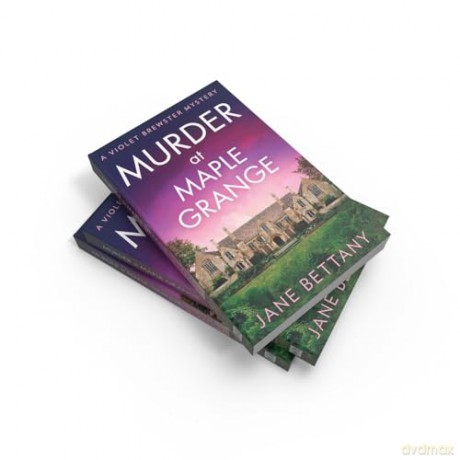 Murder at Maple Grange: An utterly gripping and unputdownable cozy crime mystery for 2024!: Book 3 (A Violet Brewster Mystery) - Jane Bettany [KSIĄŻKA]