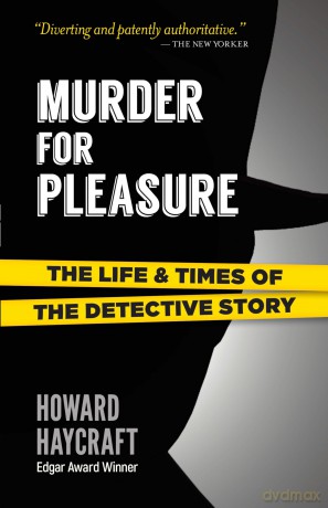 Murder for Pleasure: The Life and Times of the Detective Story: The Life and Times of the Detective Story - Howard Haycraft [KSIĄŻKA]