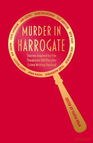 Murder in Harrogate: Stories inspired by the Theakston Old Peculier Crime Writing Festival [KSIĄŻKA]