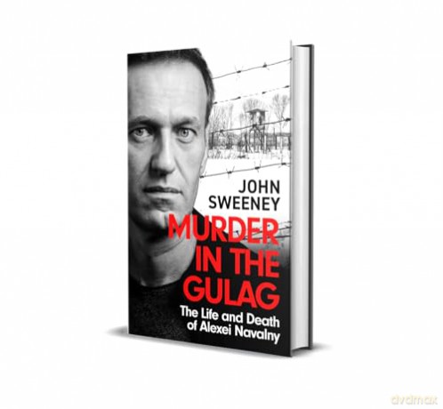 Murder in the Gulag: The Life and Death of Alexei Navalny - John Sweeney [KSIĄŻKA]