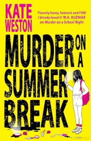 Murder on a Summer Break: The most addictive and outrageously funny new YA crime thriller of 2024! - Kate Weston [KSIĄŻKA]