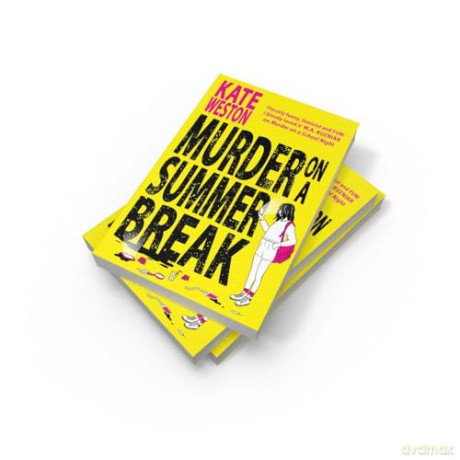 Murder on a Summer Break: The most addictive and outrageously funny new YA crime thriller of 2024! - Kate Weston [KSIĄŻKA]