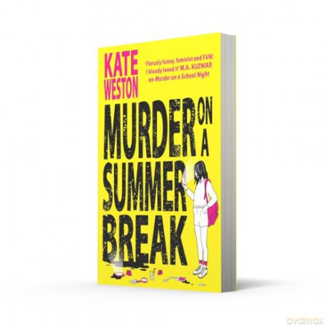 Murder on a Summer Break: The most addictive and outrageously funny new YA crime thriller of 2024! - Kate Weston [KSIĄŻKA]