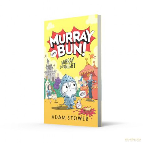 Murray the Knight: A new adventure in the funny series from bestselling artist Adam Stower - illustrator of books by David Walliams including Spaceboy and The Blunders: (2) (Murray and Bun) - Adam Stower [KSIĄŻKA]