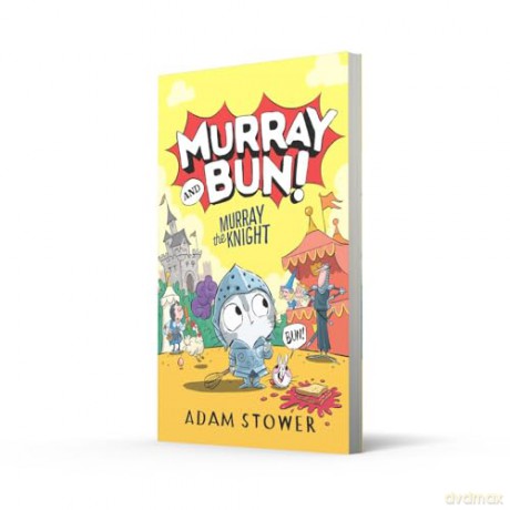 Murray the Knight: A new adventure in the funny series from bestselling artist Adam Stower - illustrator of books by David Walliams including Spaceboy and The Blunders: (2) (Murray and Bun) - Adam Stower [KSIĄŻKA]
