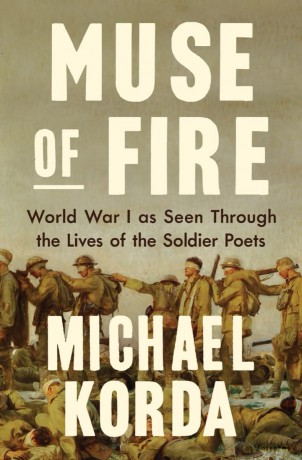 Muse of Fire: World War I as Seen Through the Lives of the Soldier Poets [KSIĄŻKA]