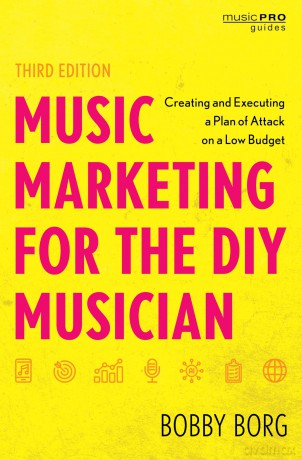 Music Marketing for the DIY Musician: Creating and Executing a Plan of Attack on a Low Budget (Music Pro Guides) - Bobby Borg [KSIĄŻKA]