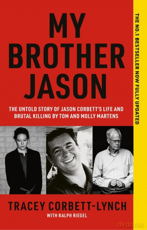 My Brother Jason: The Untold Story of the Life and Brutal Killing of Jason Corbett by Tom and Molly Martens - now fully updated: The No.1 Bestseller Now Fully Updated - Trace Corbett Lynch [KSIĄŻKA]