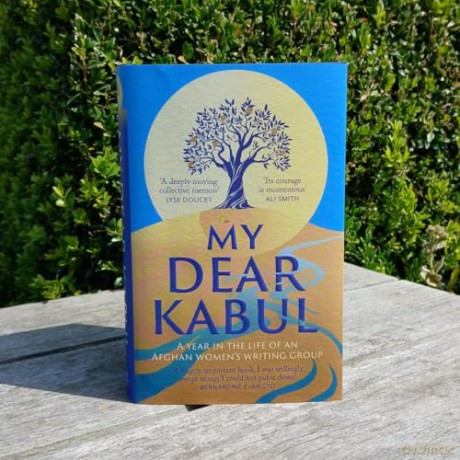 My Dear Kabul: A year in the life of an Afghan women's writing group - Untold Narratives [KSIĄŻKA]
