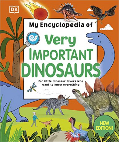My Encyclopedia of Very Important Dinosaurs: For Little Dinosaur Lovers Who Want to Know Everything (My Very Important Encyclopedias) - Dk [KSIĄŻKA]