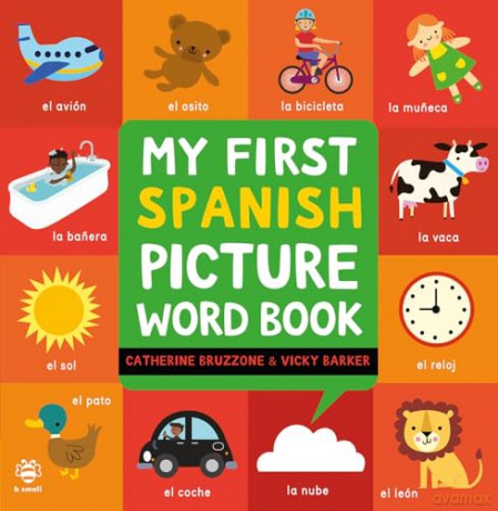 My First Spanish Picture Word Book (Picture Word Books) - Catherine Bruzzone [KSIĄŻKA]