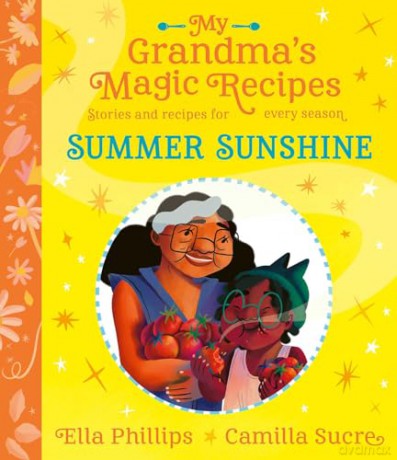 My Grandma's Magic Recipes: Summer Sunshine (Volume 3) - Ella Phillips [KSIĄŻKA]
