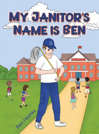 My Janitor's Name is Ben - Ben Hoshko [KSIĄŻKA]