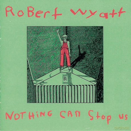 Robert Wyatt: Nothing Can Sop Us [CD]