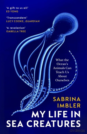 My Life in Sea Creatures: A young queer science writer's reflections on identity and the ocean - Sabrina Imbler [KSIĄŻKA]