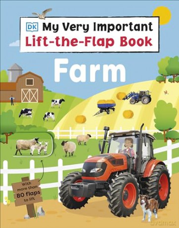 My Very Important Lift-the-Flap Book Farm: With More Than 80 Flaps to Lift - Dk [KSIĄŻKA]
