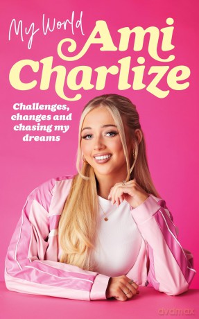 My World: Challenges, Changes and Chasing My Dreams - Ami Charlize [KSIĄŻKA]
