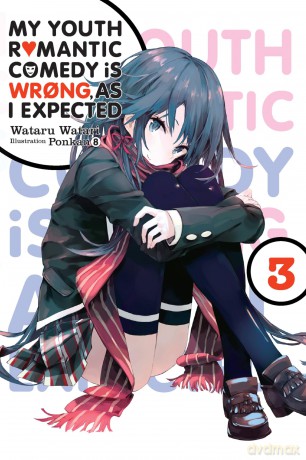 My Youth Romantic Comedy Is Wrong, As I Expected, Vol. 3 (light novel): Volume 3 (YOUTH ROMANTIC COMEDY WRONG EXPECTED NOVEL SC) - Wataru Watari [KSIĄŻKA]