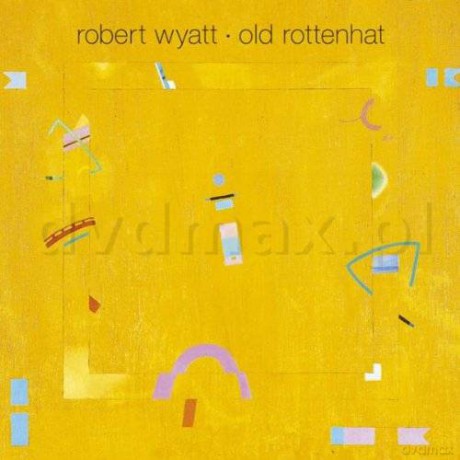 Robert Wyatt: Old Rottenhat [CD]