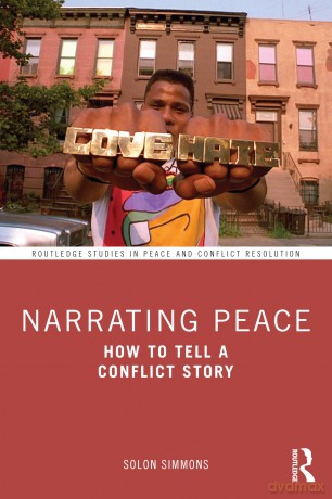 Narrating Peace: How to Tell a Conflict Story (Routledge Studies in Peace and Conflict Resolution) - Simmons Solon [KSIĄŻKA]