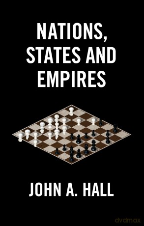 Nations, States and Empires - John A Hall [KSIĄŻKA]