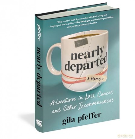 Nearly Departed: Adventures in Loss, Cancer, and Other Inconveniences - Gila Pfeffer [KSIĄŻKA]