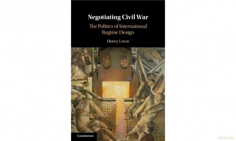 Negotiating Civil War: The Politics of International Regime Design - Lovat Henry [KSIĄŻKA]