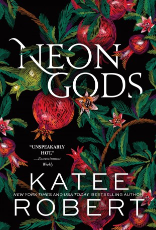 Neon Gods: A Divinely Dark Romance Retelling of Hades and Persephone (Dark Olympus 1) - Katee Robert [KSIĄŻKA]