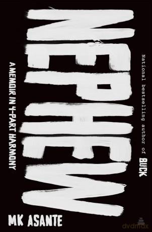 Nephew: A Memoir in 4-Part Harmony - Asante M K [KSIĄŻKA]